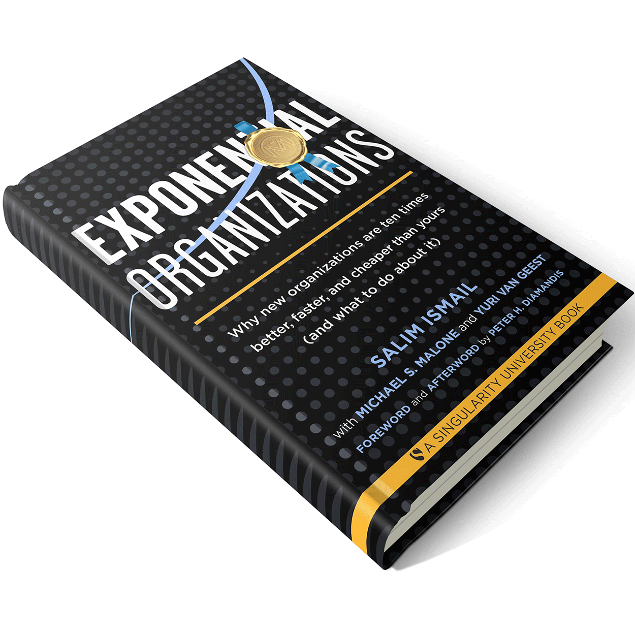 Exponential Organizations: Why New Organizations are Ten Times Better, Faster, and Cheaper than Yours