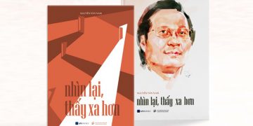 Nhìn lại thấy xa hơn của Tiến sĩ Nguyễn Vân Nam