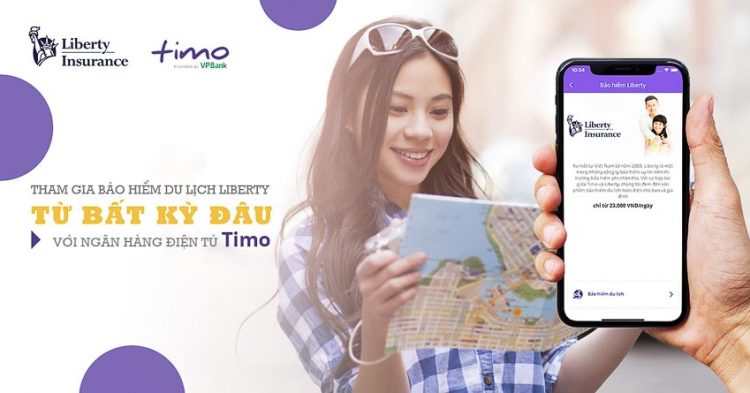 Tham gia bảo hiểm du lịch Liberty với ngân hàng điện tử Timo