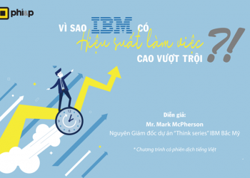 24-1-2019 | Vì sao IBM có hiệu suất làm việc cao vượt trội?!