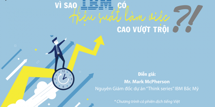 24-1-2019 | Vì sao IBM có hiệu suất làm việc cao vượt trội?!