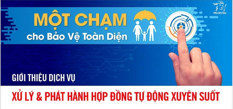 Prudential triển khai dịch vụ xử lý & phát hành hợp đồng tự động xuyên suốt 1