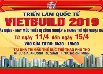 TRIỂN LÃM QUỐC TẾ VIETBUILD 2019