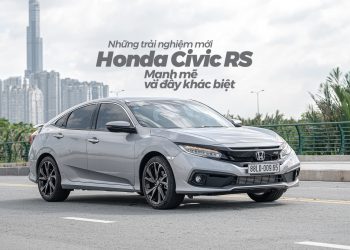 Những trải nghiệm mới Honda Civic RS: mạnh mẽ, đam mê và đầy khác biệt