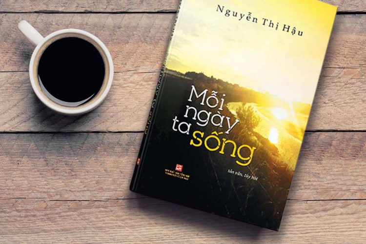 Mỗi ngày ta sống - Tập sách mới của Nguyễn Thị Hậu - 4