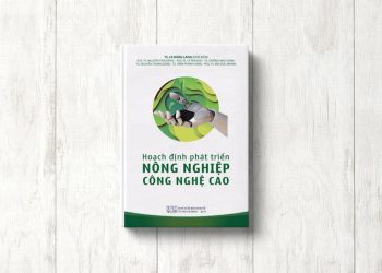 Hoạch định phát triển nông nghiệp công nghệ cao – Góc nhìn phát triển nền nông nghiệp-5