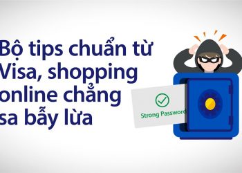 Bảo vệ thông tin VISA khi shopping tại gia, chẳng sa bẫy lừa