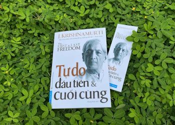Đọc 'Tự do đầu tiên và cuối cùng' để hiểu rõ tư tưởng của hiền triết Jiddu Krishnamurti -1