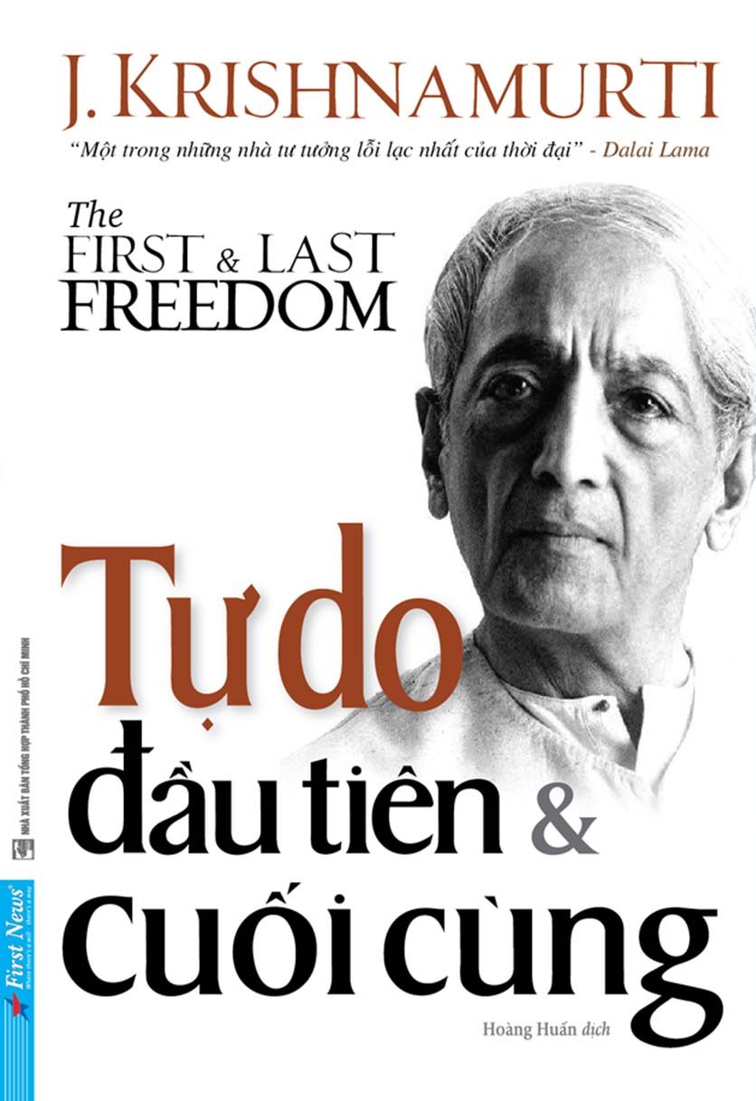 Đọc 'Tự do đầu tiên và cuối cùng' để hiểu rõ tư tưởng của hiền triết Jiddu Krishnamurti -2