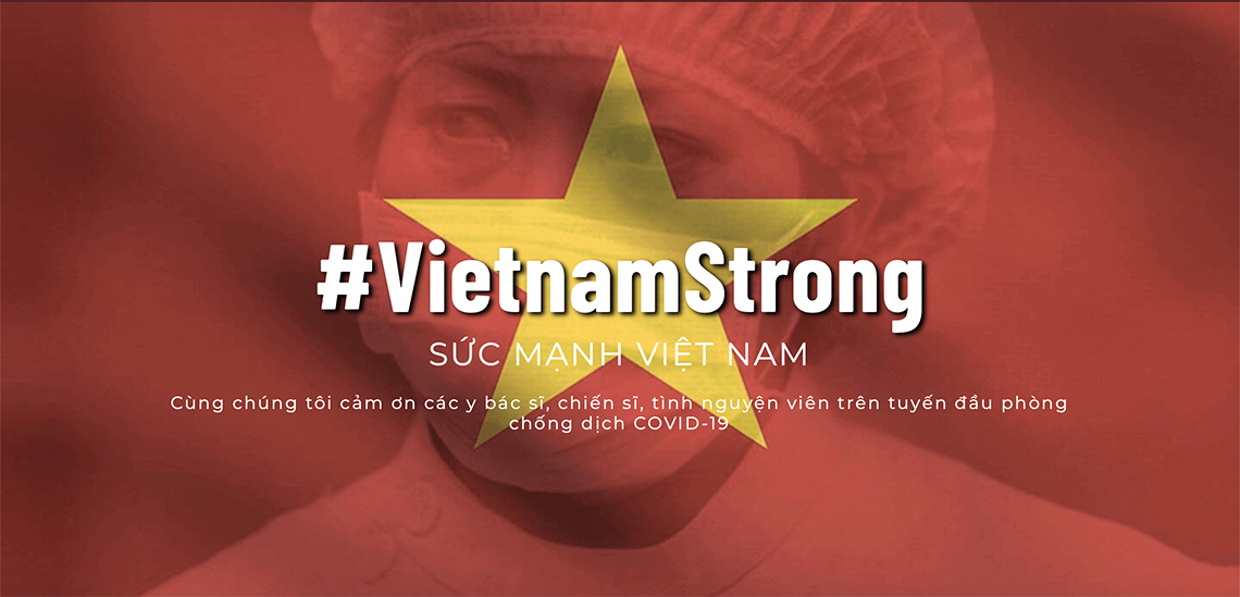 Chiến dịch #VietnamStrong tri ân những người chiến sỹ thầm lặng trên tuyến đầu chống đại dịch COVID-19 - 01