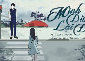 Music Diary 2: Ali Hoàng Dương tái xuất với ca khúc mới đầy day dứt ‘Mình dừng lại đi’