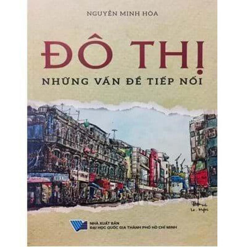 PGS-TS. Nguyễn Minh Hòa: Nhà khoa học nặng lòng với đô thị và không gian ký ức -2