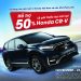 Hỗ trợ 50% lệ phí trước bạ còn lại cho khách hàng mua xe Honda CR-V