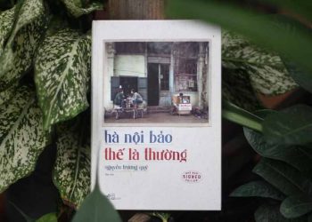 Nhà văn Nguyễn Trương Quý ra mắt sách mới ‘Hà Nội bảo thế là thường’