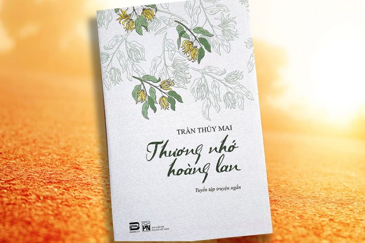 Thương nhớ hoàng lan của nhà văn Trần Thùy Mai