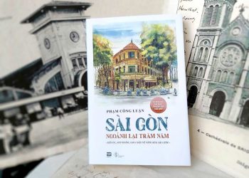 Phạm Công Luận - “Sài Gòn, ngoảnh lại trăm năm” - 2
