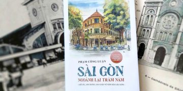 Phạm Công Luận - “Sài Gòn, ngoảnh lại trăm năm” - 2