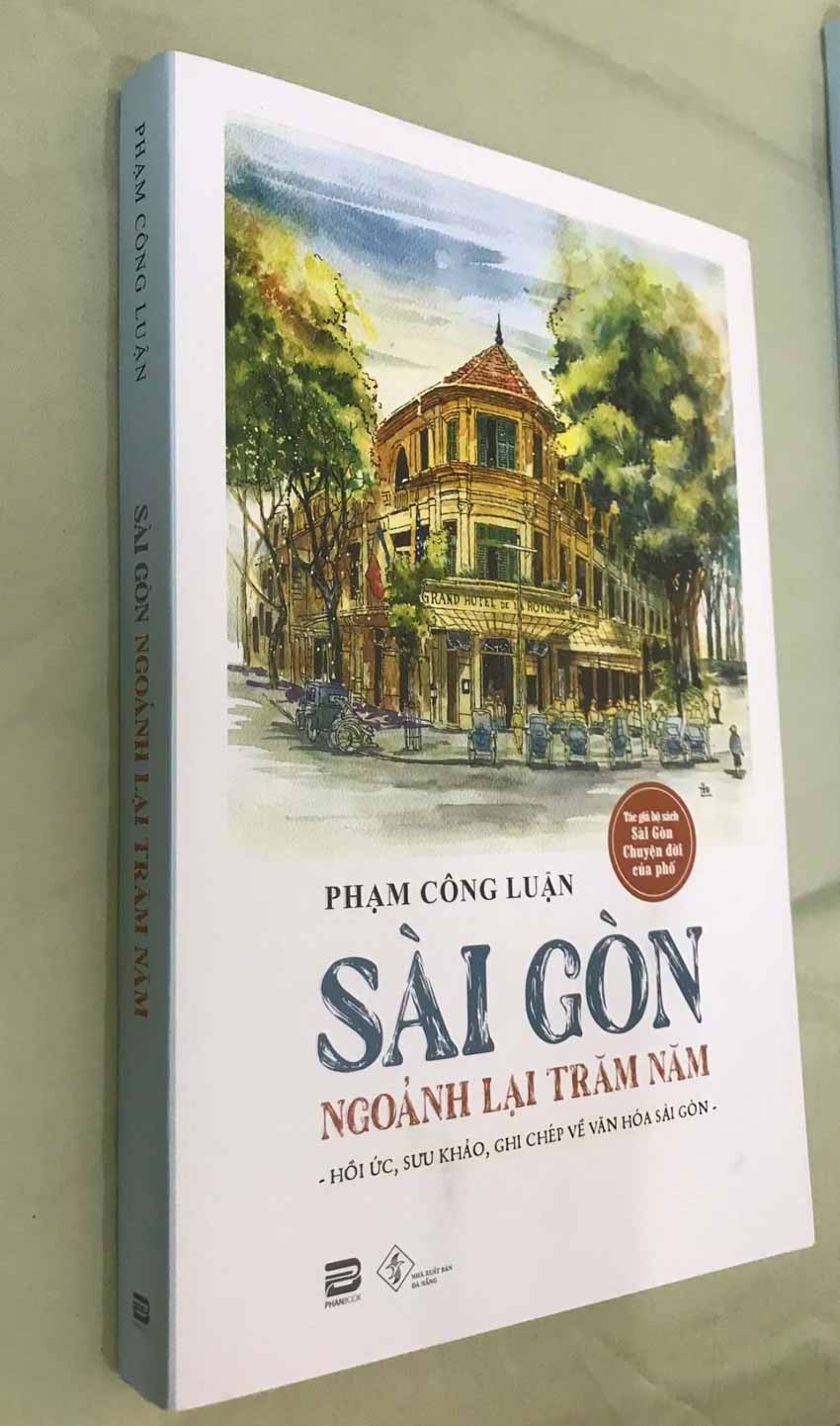 Phạm Công Luận: Sài Gòn ngoảnh lại trăm năm - 4