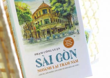 Phạm Công Luận: Sài Gòn ngoảnh lại trăm năm
