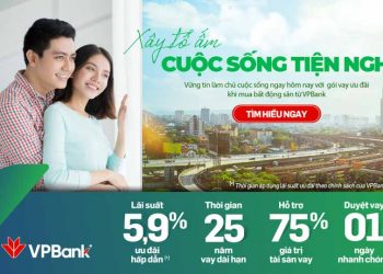 VPBank cho vay mua nhà lãi suất từ 5,9%/năm, hạn mức tới 20 tỷ đồng