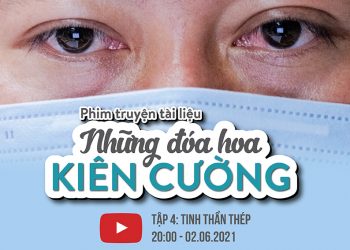 Tinh thần thép – tập phim thứ 4 phim tài liệu “Những đóa hoa kiên cường”