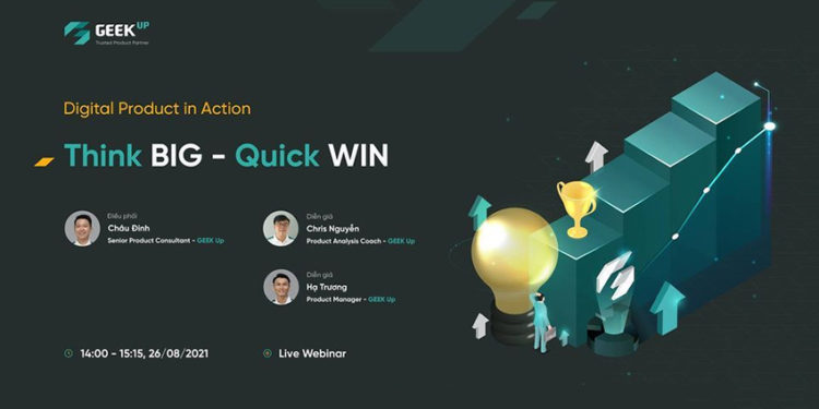 Workshop “Think BIG – Quick WIN” của GEEK Up