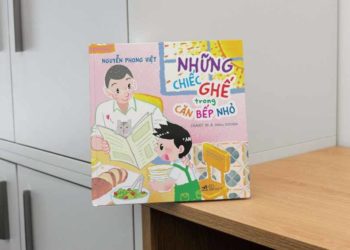 'Những chiếc ghế trong căn bếp nhỏ' - tập thơ dành cho thiếu nhi của Nguyễn Phong Việt