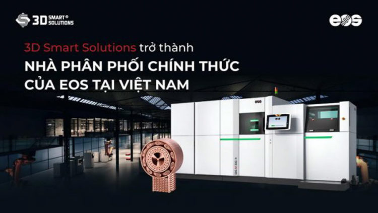 3D Smart Solutions trở thành nhà phân phối chính thức của EOS tại Việt Nam