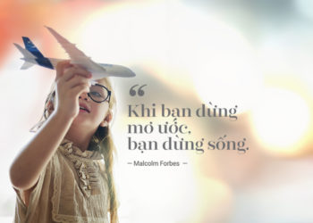 Khi bạn dừng mơ ước, bạn dừng sống