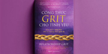 Công thức GRIT cho tình yêu – cuốn sách truyền cảm hứng về những mối quan hệ hôn nhân