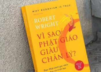 Vì sao Phật giáo giàu chân lý – đạo Phật dưới góc nhìn khoa học và triết học