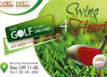 Giải golf từ thiện VREC & HREC kỷ niệm 4 năm thành lập với chủ đề “Swing 4 Heart”