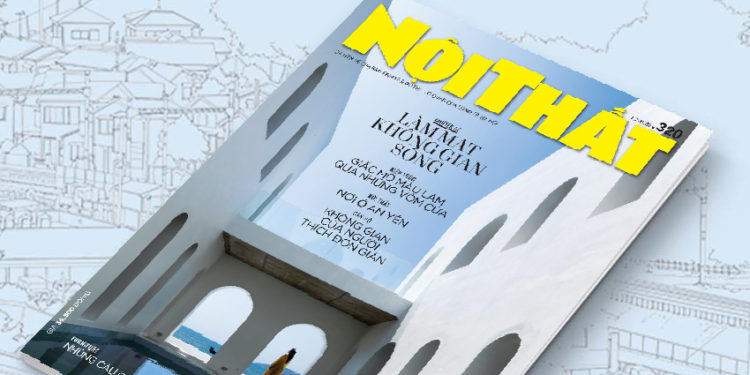 Đón đọc Tạp chí Nội Thất 320 phát hành ngày 01/07