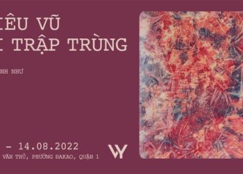 Triển lãm cá nhân “Khiêu Vũ Tới Trập Trùng – Dancing Through Dreamscape” của nghệ sĩ Đoàn Quỳnh Như