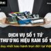 Dịch vụ số 1 từ thương hiệu DRAM & SSD số 1
