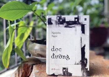 Đọc 'Dọc đường' của Nguyên Ngọc, ước ao một thế hệ khổng lồ… - 2