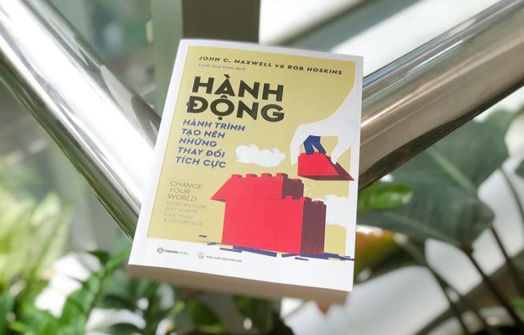 Hành động - Hành trình tạo nên những thay đổi tích cực