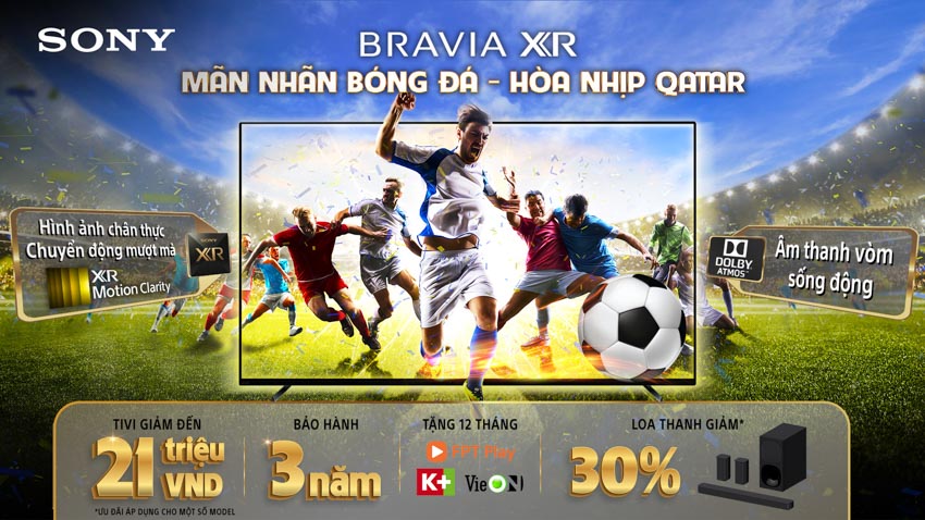 Mua TV Sony Bravia nhận ngay khuyến mãi 'Mãn nhãn bóng đá – Hòa nhịp Qatar' - 3