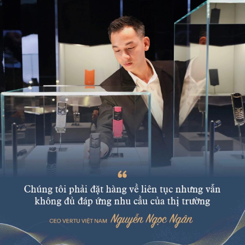 CEO Vertu Việt Nam: 'Điện thoại siêu sang vẫn bán chạy, dù kinh tế khó khăn đến mấy' - 8