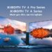 Xiaomi ra mắt TV A và TV A Pro mới: Màn hình 4K cùng nhiều tính năng thông minh - 1