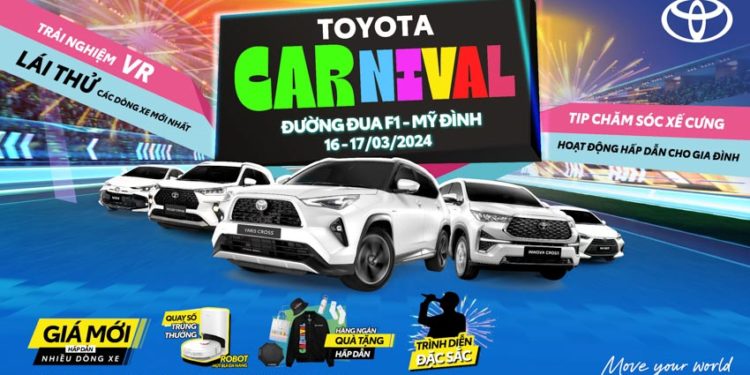 Toyota Carnival 2024: Sự kiện lái thử và trải nghiệm không thể bỏ lỡ tại F1 Hà Nội, 16-17/3/2024