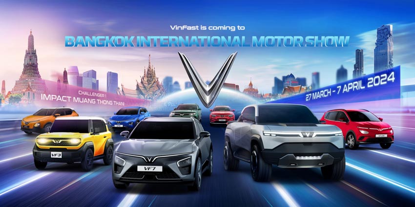 Vinfast tham dự Triển lãm Ô tô Quốc tế Bangkok 2024,  chính thức ra mắt thị trường Thái Lan