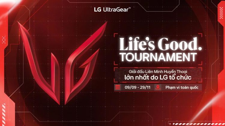 Khởi Động Life’s Good Tournament: Giải đấu Liên Minh Huyền Thoại lớn nhất tại Việt Nam