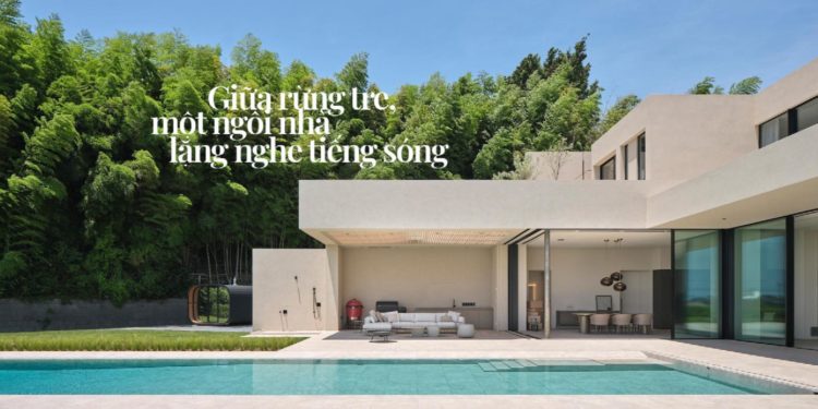 Kiến trúc không tạo ra thiên nhiên, chỉ khiến ta nghe rõ hơn tiếng sóng