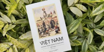 Những tiếng vọng An Nam xưa qua lăng kính ngoại quốc