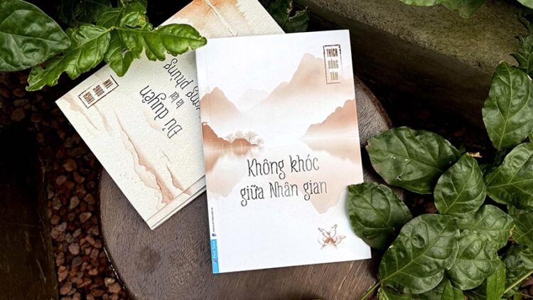 Không khóc giữa nhân gian – học đi qua nỗi buồn - 1